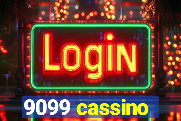 9099 cassino